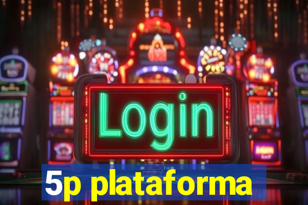5p plataforma
